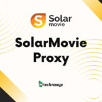SolarMovie Proxy (August 2023) Mirror Sites To Unblock