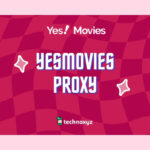 YesMovies Proxy (August 2023) Mirror Sites To Unblock